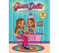 Glam Dollz: A Y2K Fashion & Lifestyle Coloring Book: A Y2K-Inspired Fashion Doll Coloring Book with Outfits, Accessories, Makeup, and Everyday Scenes for Teens, Girls, and Style Lovers