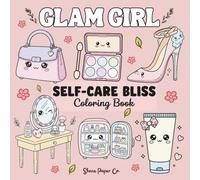 Glam Girl: Bold & Easy Beauty Coloring Book for Adults and Kids Simple, Big Designs Featuring Makeup, Skincare and Lifestyle Items for Relaxation: ... Makeup, Skincare Tools & Aesthetic Objects