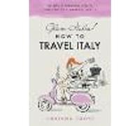Glam Italia| How to Travel Italy.