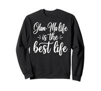 Glam-Ma life is the best life For Cute Grandma Mothers Day Sweatshirt