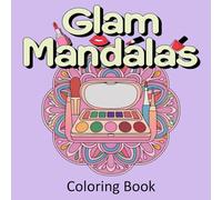 Glam Mandalas: Easy Bold Coloring, Beauty Mandala Designs (Color with Ease)