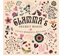 Glamma's Secret Magic: Little Moments, Big Love