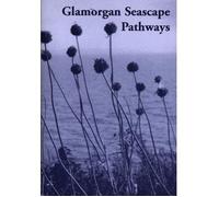 Glamorgan Seascape Pathways, The - 52 Walks in the Southern Vale of Glamorgan