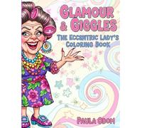 Glamour & Giggles: The Eccentric Lady's Coloring Book