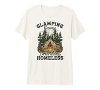 Glamping Because I'm Not Actually Homeless Camping Graphic Premium T-Shirt