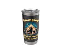 Glamping No Just Drunk in The Woods Stainless Steel Insulated Tumbler