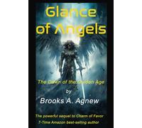 Glance of Angels: Dawn of the Golden Age (The Deep State War for America)