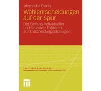 Glantz - Wahlentscheidungen Auf Der Spur Der Einfluss Individueller U - X555z
