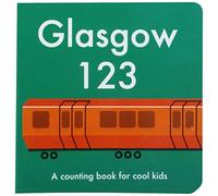 Glasgow 123: A Counting Book for Cool Kids