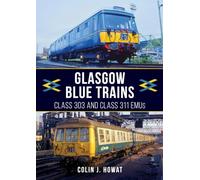 Glasgow Blue Trains: Class 303 and Class 311 EMUs