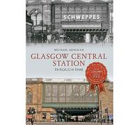 Glasgow Central Station Through Time