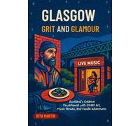 GLASGOW GRIT AND GLAMOUR: Scotland's Creative Powerhouse with Street Art, Music Venues, and Foodie Adventures