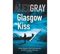 Glasgow Kiss: 6 (DCI Lorimer) by Gray, Alex (2009) Paperback