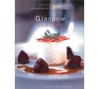 Glasgow on a Plate: Inspiring Recipes from Glasgow's Finest Chefs: v. 1