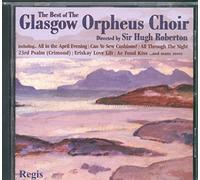 Glasgow Orpheus Choir - The Best of the Glasgow Orpheus Choir