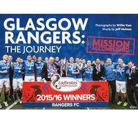 Glasgow Rangers: The Journey: Mission Accomplished