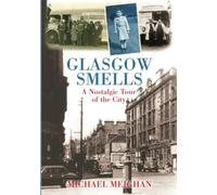 Glasgow Smells: A Nostalgic Tour of the City