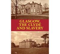 Glasgow, the Clyde and Slavery