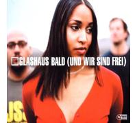 Glashaus - Bald (und Wir Sind Frei)