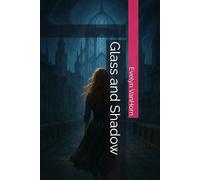 Glass and Shadow (The Ashes Duology)