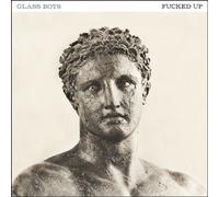 Glass Boys by Fucked Up (2013-05-04)