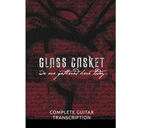 Glass Casket Full Guitar Transcription