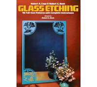 Glass Etching: 46 Full-Size Patterns with Complete Instructions (Dover Crafts: Glass Work)