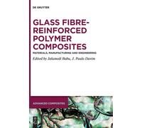 Glass Fibre-Reinforced Polymer Composites: Materials, Manufacturing and Engineering: 12 (Advanced Composites, 12)