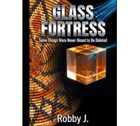 Glass Fortress: Some Things Were Never Meant To Be Deleted (Project Sovereign)