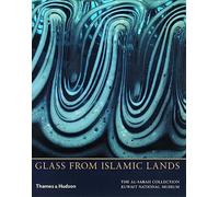 Glass from Islamic Lands: The al-Sabah Collection at the Kuwait National Museum