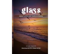 GLASS GREAT LIVES AND SIMPLE STORIES