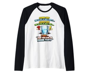 Glass Half Empty Half Full Funny Drinking Joke Raglan Baseball Tee