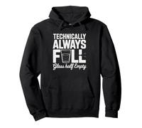 Glass Half Empty Technically Always Full Science Punchline Pullover Hoodie