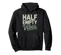 Glass Half Empty Vibes Only Dark Humor Pessimist Personality Pullover Hoodie