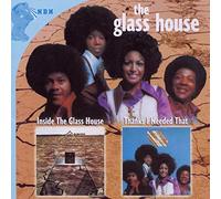 Glass House - Inside The Glass House + Thanks I Needed That….Plus