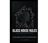 Glass House Rules: An AI Psychological Thriller: A Domestic Suspense Novel with Unreliable Narrator and Twists