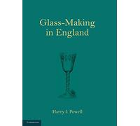 Glass-Making in England