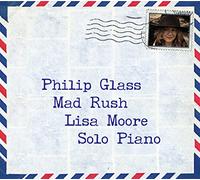 GLASS/MOORE - Philip Glass: Lisa Moore Mad Rush