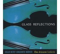 Glass, Philip - Philip Glass: Cello Octet Reflections