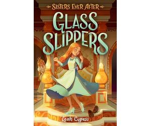 Glass Slippers: 2 (Sisters Ever After)