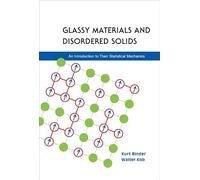 Glassy Materials And Disordered Solids: An Introduction To Their Statistical Mechanics