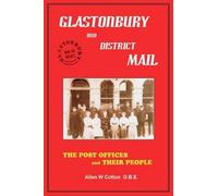 Glastonbury and District Mail: The Post Offices and Their People