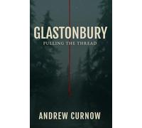 Glastonbury: Pulling The Thread