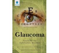 Glaucoma Pearls for the Ophthalmic Resident