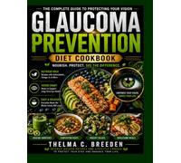 GLAUCOMA PREVENTION DIET COOKBOOK: Practical Meal Plans for Eye support
