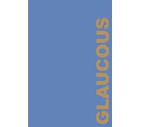 GLAUCOUS: A Journal for Word Nerds and Color Lovers