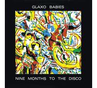 Glaxo Babies - Nine Months to the Disco [Paps