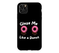 Glaze Me Like a Donut Funny Sassy Dirty Jokes About Doughnut Case for iPhone 11 Pro Max