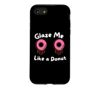 Glaze Me Like a Donut Funny Sassy Dirty Jokes About Doughnut Case for iPhone SE (2020) / 7/8