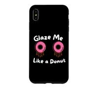 Glaze Me Like a Donut Funny Sassy Dirty Jokes About Doughnut Case for iPhone XS Max